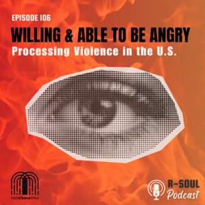 Willing & Able to Be Angry: Processing Violence in the U.S.