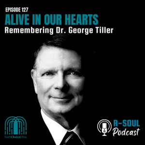 Alive in Our Hearts: Remembering Dr. George Tiller
