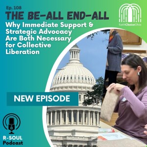 The Be-All End-All: Why Immediate Support & Strategic Advocacy Are Both Necessary for Collective Liberation