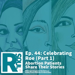 Celebrating Roe (Part 1): Abortion Patients Share Their Stories