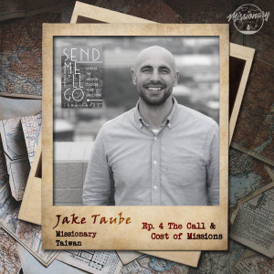The Call & Cost of Missions - Jake Taube