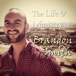 The Life & Ministry of Brandon Smith - Finale