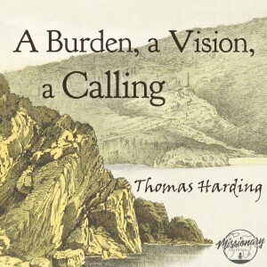 A Burden, a Vision, a Calling - Thomas Harding