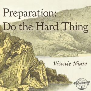 Preparation: Do the Hard Thing