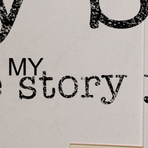 My Story-Our Story
