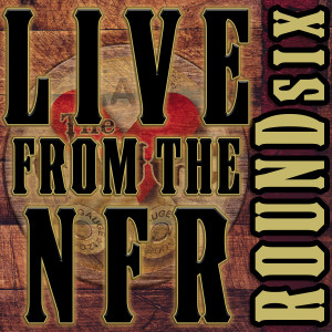 Live from the NFR - Round Six (2020)