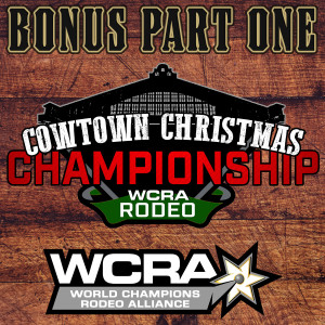 BONUS: WCRA Cowtown Christmas Championship - Part One