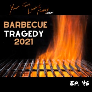 Barbecue Tragedy 2021 | Ep. 46