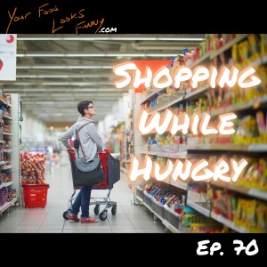 YFLF Shorts: Shopping While Hungry | Ep. 70