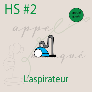 Hors-série #2 - L'aspirateur