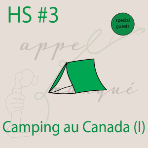 Hors-série #3 - Camping au Canada