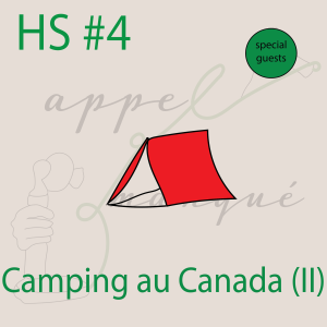 Hors-série #4 - Camping au Canada (II)