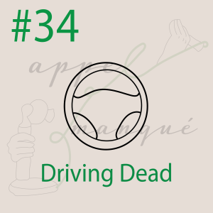 #34 - Driving Dead