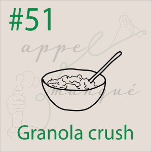 #51 - Granola crush