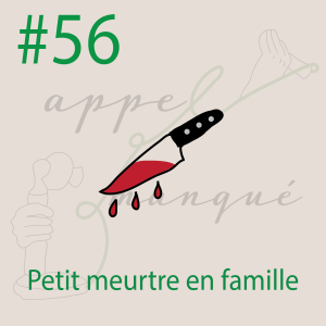 #56 - Petit meurtre en famille