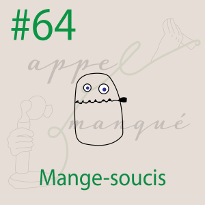 #64 - Mange-soucis