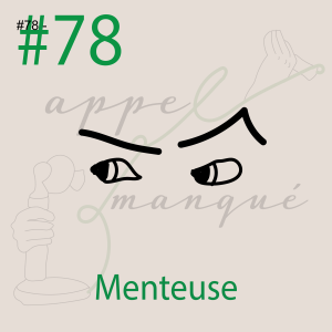 #78 - Menteuse