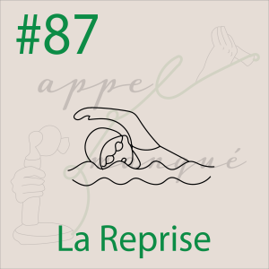 #87 - La Reprise