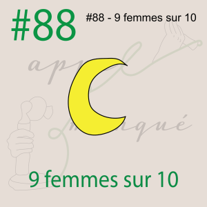 #88 - 9 femmes sur 10