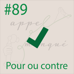 # 89 - Pour ou contre