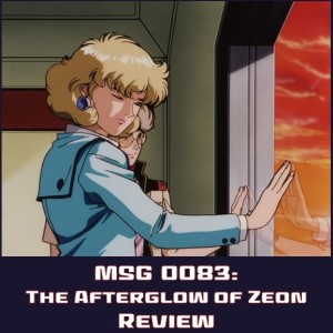 0058: Gundam 0083: The Afterglow of Zeon Review