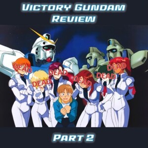 0107: Victory Gundam Review Part II