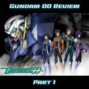 0116: Gundam 00 Review Part 1