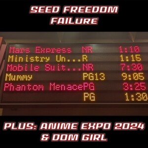 0118: SEED Freedom Failure, Anime Expo 2024, & Dom Girl
