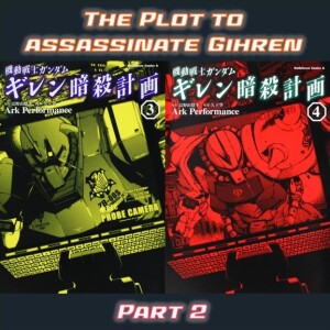 0123: The Plot to Assassinate Gihren Review Part 2