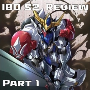 0010: Iron-Blooded Orphans Season 2 Review Part I