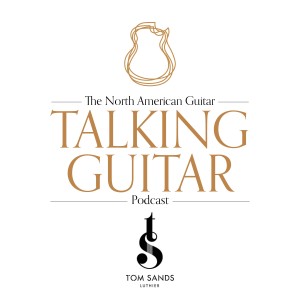 Season 1. Episode 5: Tom Sands Guitars