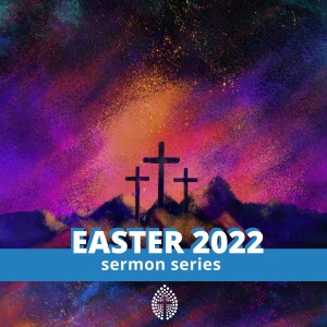 Easter 2022: Palm Sunday - Welcome The King