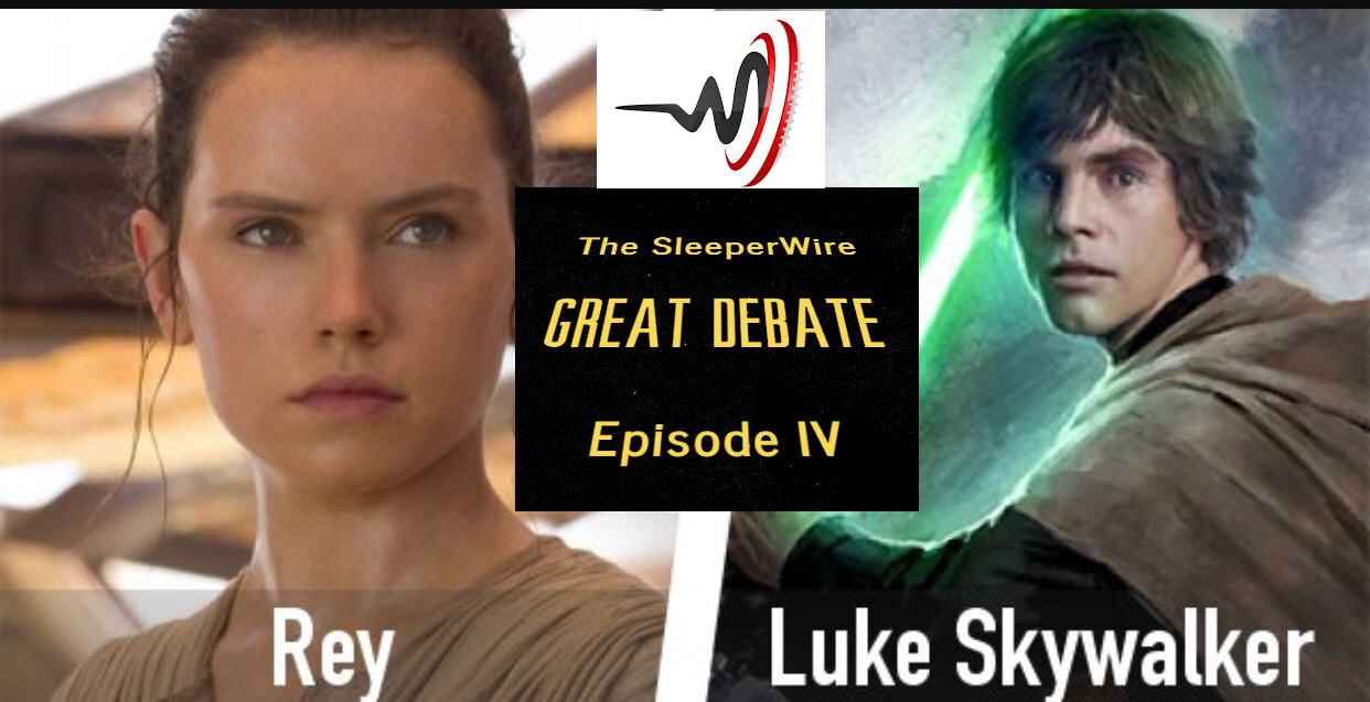 The Great Debate:  Rey vs. Luke