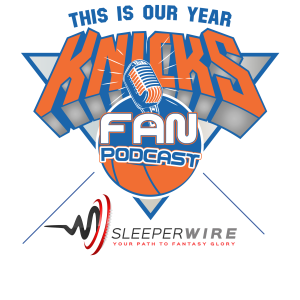 EP #2 This Our Year Knicks Fan Podcast 
