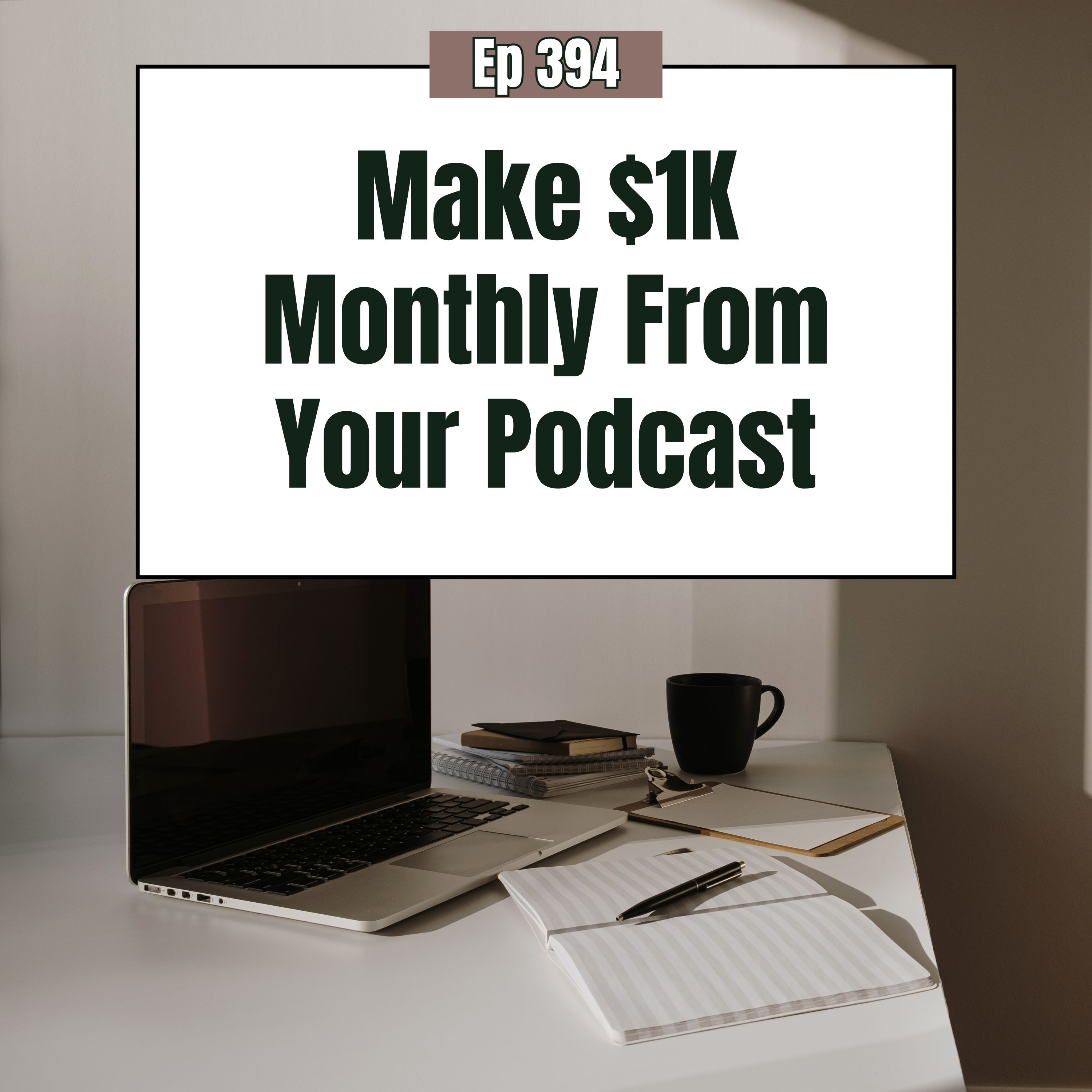 3 easy ways to make $1,000 monthly from your podcast