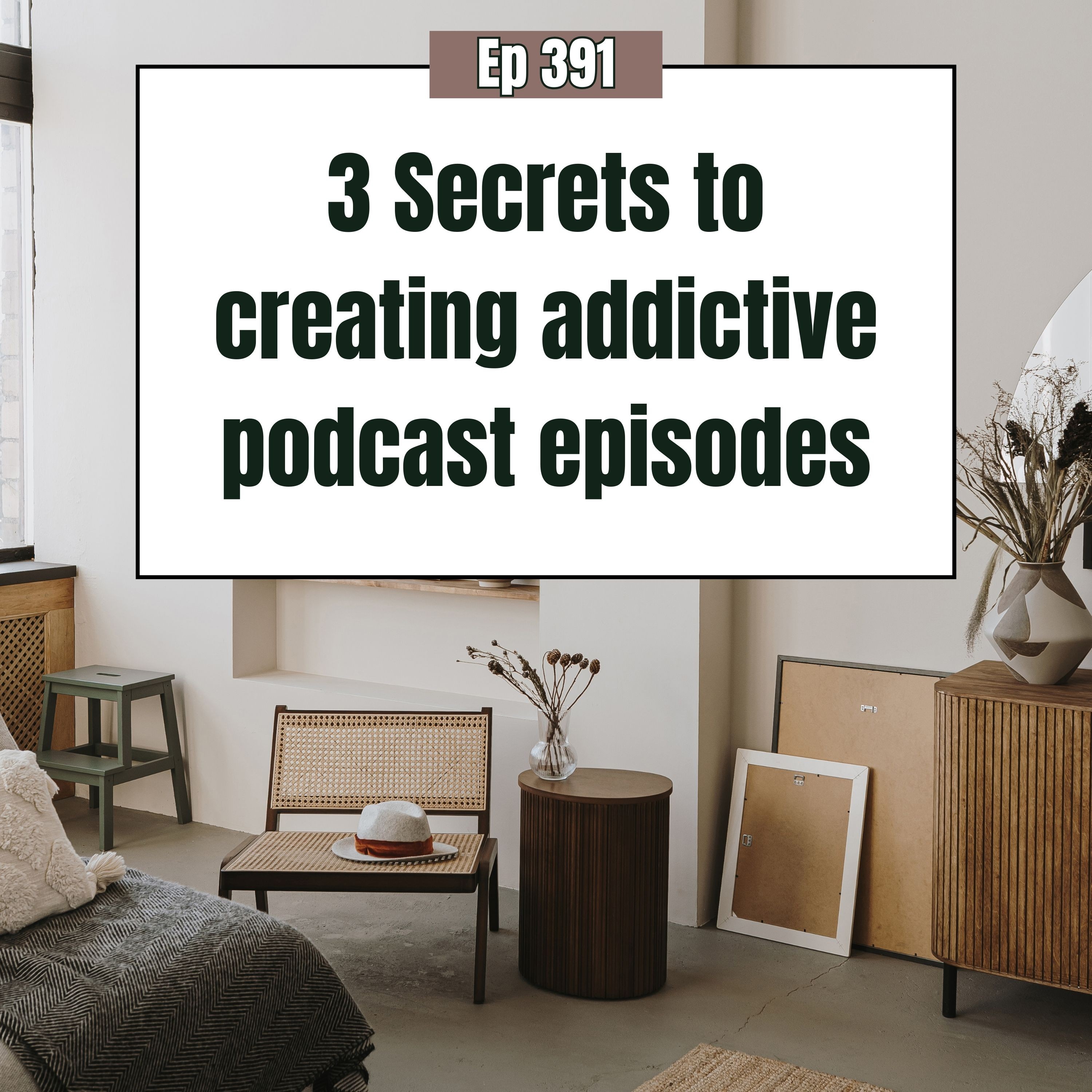 3 Simple ways to make your podcast episodes binge worthy