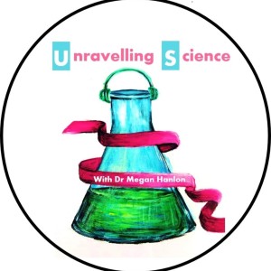 Episode 1: Unravelling Science with Dr Mary Canavan