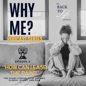 WHY ME? - How Can I Ease the Pain?