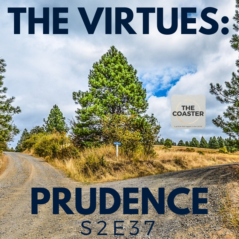 THE VIRTUES: PRUDENCE - S2E37