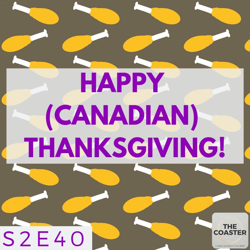 HAPPY (CANADIAN) THANKSGIVING! - S2E40