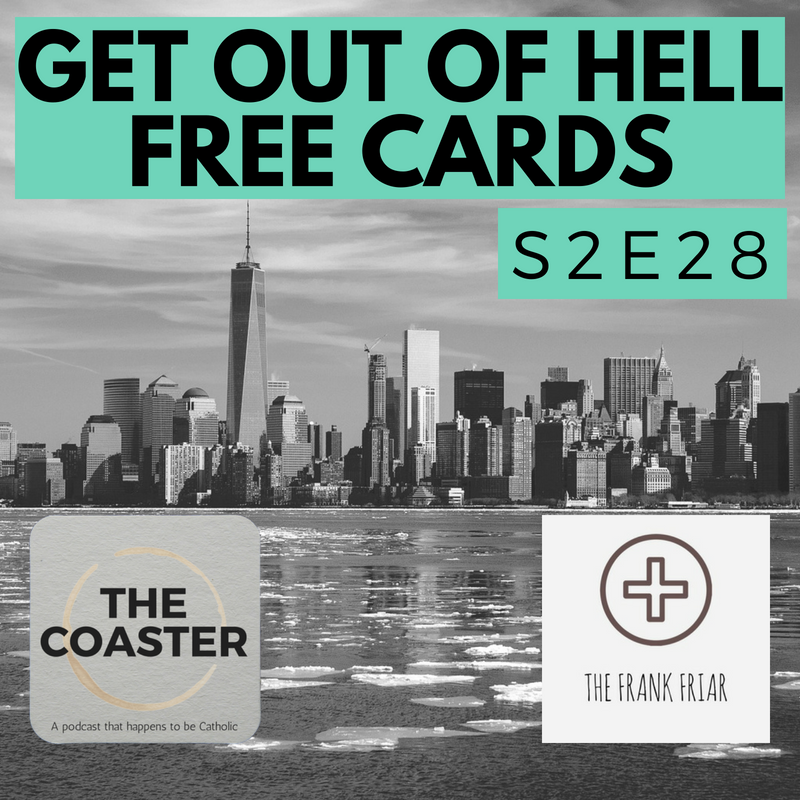 GET OUT OF HELL FREE CARDS (Feat. The Frank Friar) - S2E28