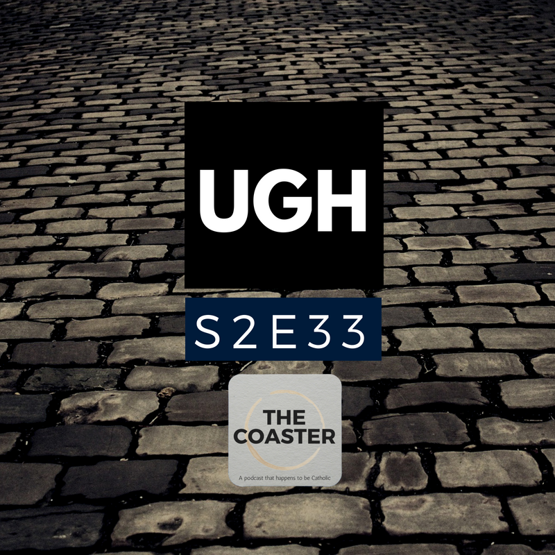 UGH - S2E33