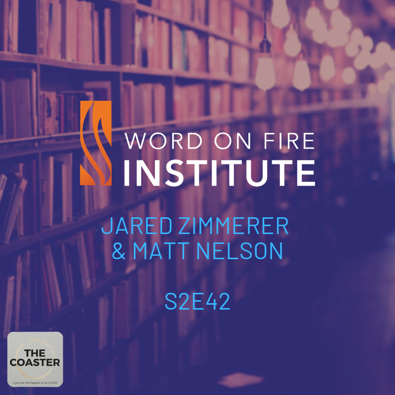 WORD ON FIRE INSTITUTE S2E42