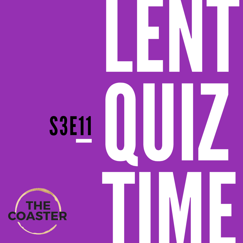 LENT QUIZ TIME - S3E11