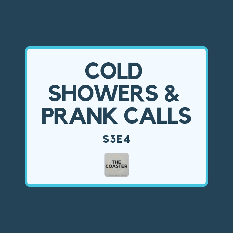 COLD SHOWERS & PRANK CALLS - S3E4
