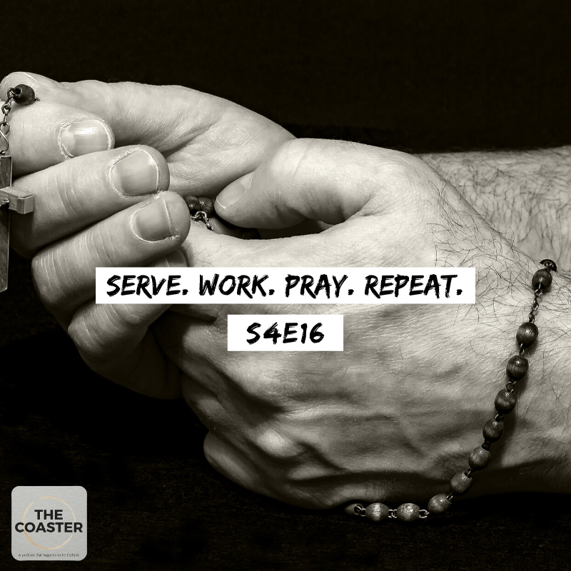 SERVE, WORK, PRAY, REPEAT - S4E16