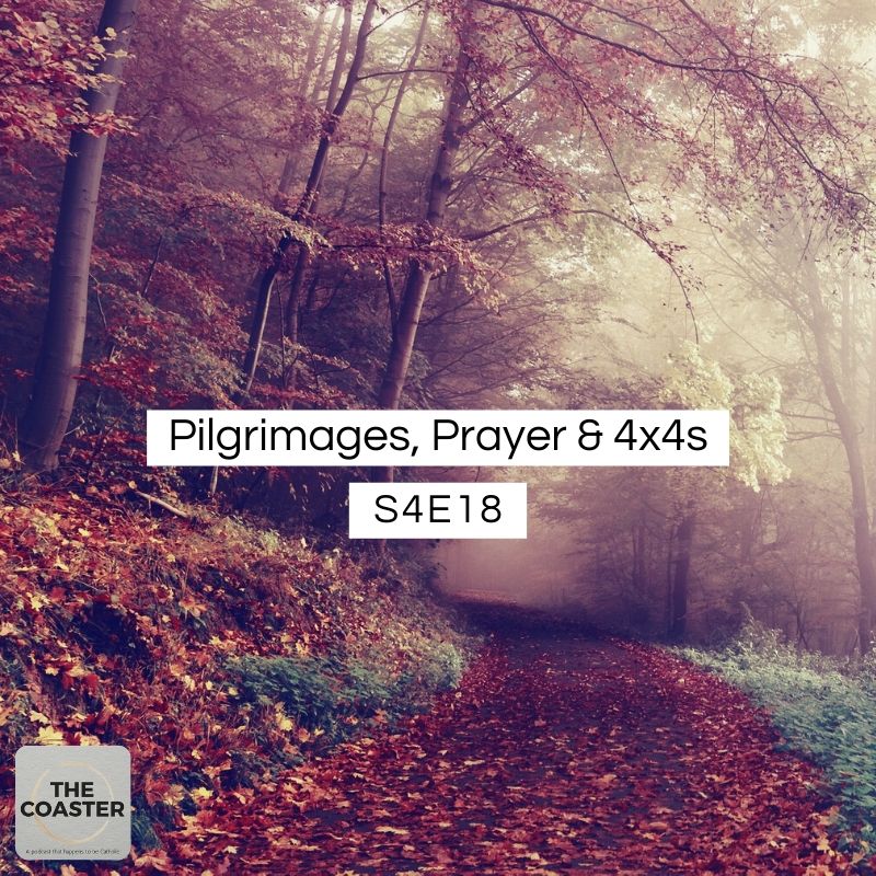 PILGRIMAGES, PRAYER and 4x4s - S4E18