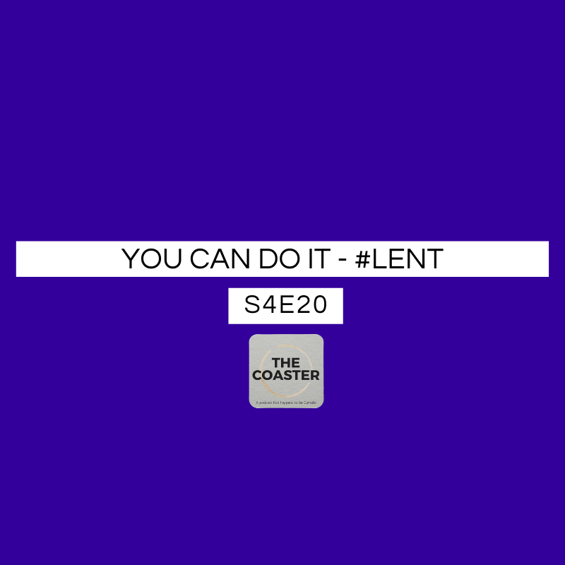 YOU CAN DO IT - #LENT - S4E20