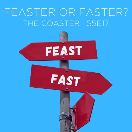 FEAST OR FAST - S5E17 - THE COASTER