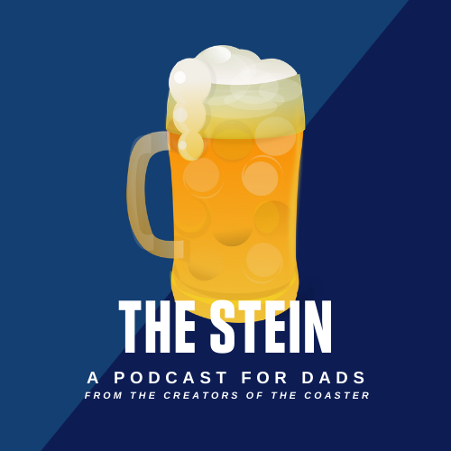 TRAILER - The Stein - A Podcast for Dads